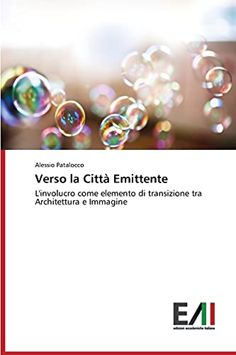 Verso la Città Emittente: L'involucro come elemento di transizione tra Architettura e Immagine