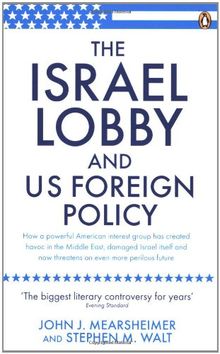 The Israel Lobby and US Foreign Policy