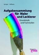 Aufgabensammlung für Maler und Lackierer: Grundstufe und Fachstufen. Aufgabenband