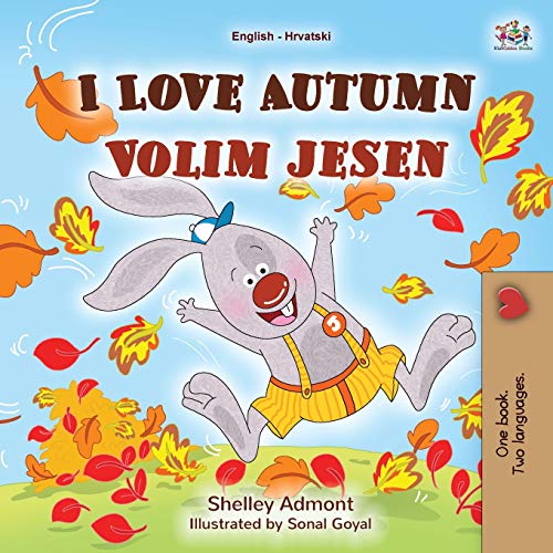 I Love Autumn (English Croatian Bilingual Book for Kids) (English Croatian Bilingual Collection)