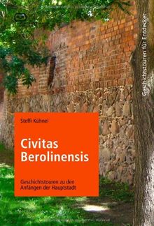 Civitas Berolinensis: Geschichtstouren zu den Anfängen der Hauptstadt