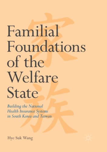 Familial Foundations of the Welfare State: Building the National Health Insurance Systems in South Korea and Taiwan