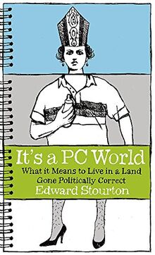 It's a PC World: What it Means to Live in a Land Gone Politically Correct