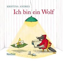 Ich bin ein Wolf: Ein kleines Kunstwerk voller Poesie und Wirklichkeit