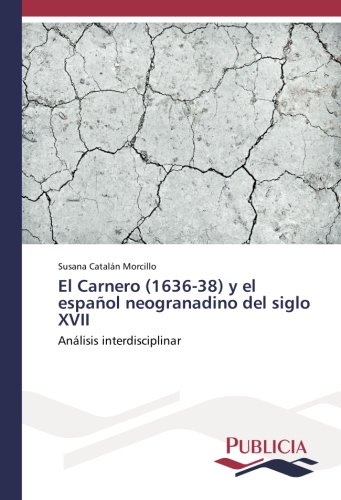 El Carnero (1636-38) y el español neogranadino del siglo XVII: Análisis interdisciplinar