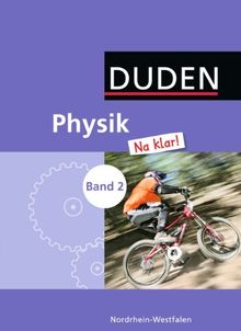 Physik Na klar! - Gesamtschule / Sekundarschule Nordrhein-Westfalen: Band 2: 7./8. Schuljahr - Schülerbuch