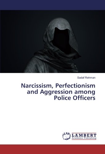 Narcissism, Perfectionism and Aggression among Police Officers