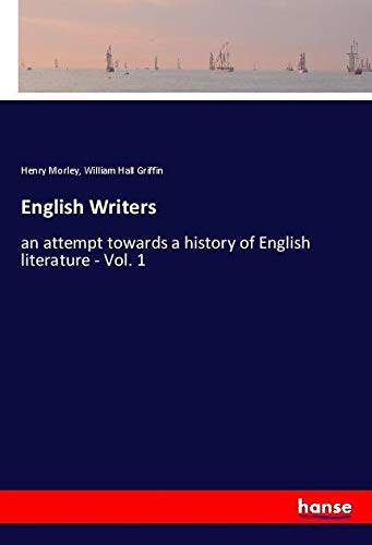 English Writers: an attempt towards a history of English literature - Vol. 1