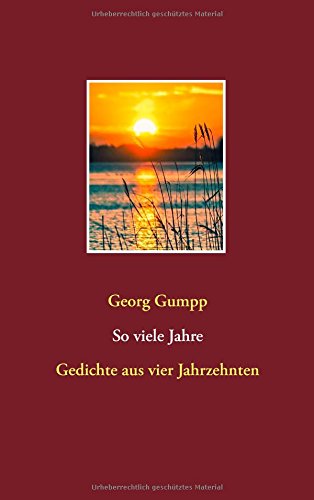 So viele Jahre: Gedichte aus vier Jahrzehnten