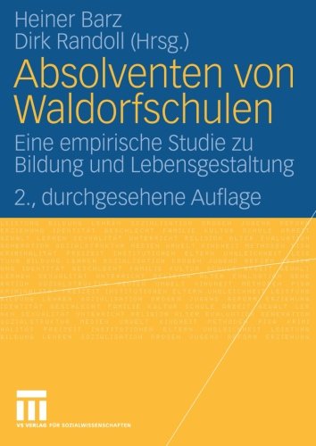 Absolventen von Waldorfschulen: Eine empirische Studie zu Bildung und Lebensgestaltung