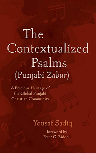 The Contextualized Psalms (Punjabi Zabur): A Precious Heritage of the Global Punjabi Christian Community