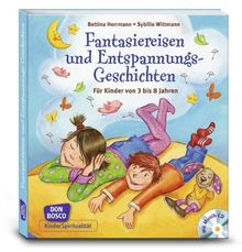 Fantasiereisen und Entspannungsgeschichten: Für Kinder von 3 bis 8 Jahren. Mit Musik-CD mit ca. 72 Minuten Spielzeit