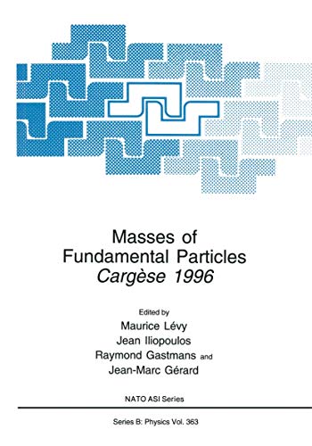 Masses of Fundamental Particles: Cargèse 1996 (Nato Science Series B: (Closed)) (Nato Science Series B:, 363, Band 363)