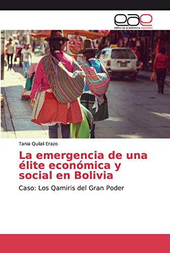 La emergencia de una élite económica y social en Bolivia: Caso: Los Qamiris del Gran Poder