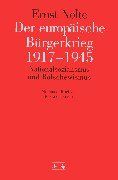 Der europäische Bürgerkrieg 1917 - 1945: Nationalsozialismus und Bolschewismus