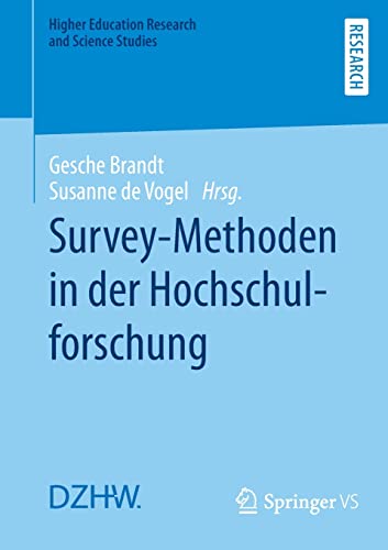 Survey-Methoden in der Hochschulforschung (Higher Education Research and Science Studies)