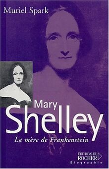 Mary Shelley : la mère de Frankenstein