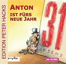 Anton ist fürs neue Jahr (Edition Peter Hacks)