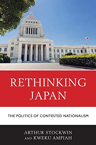 Rethinking Japan: The Politics of Contested Nationalism (New Studies in Modern Japan)