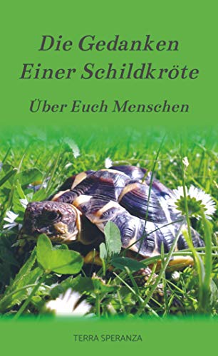 Die Gedanken Einer Schildkröte: Über Euch Menschen