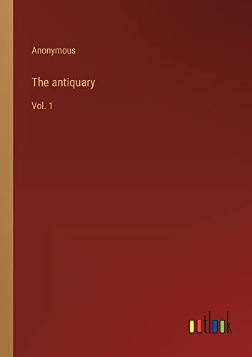 The antiquary: Vol. 1