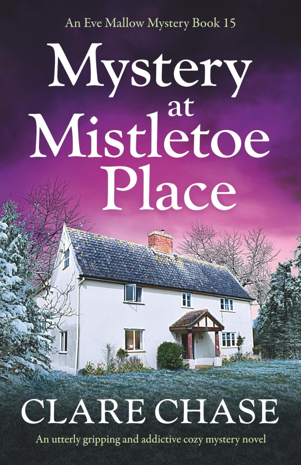 Mystery at Mistletoe Place: An utterly gripping and addictive cozy mystery novel (An Eve Mallow Mystery, Band 15)