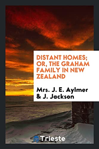 Distant Homes; Or, The Graham Family in New Zealand
