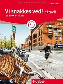 Vi snakkes ved! aktuell A1+ / Vi snakkes ved! aktuell A1+: Der Dänischkurs / Kursbuch + Arbeitsbuch + Audio-CD