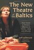 The New Theatre of the Baltics: From Soviet to Western Influence in Estonia, Latvia and Lithuania