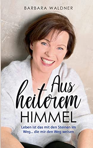 Aus heiterem Himmel - Leben ist das mit den Steinen im Weg: ...die mir den Weg weisen