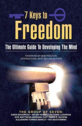 7 Keys to Freedom: The Ultimate Guide to Developing the Mind