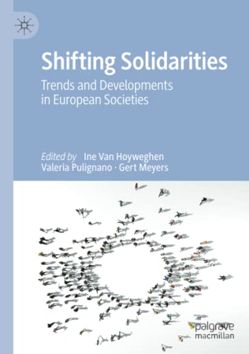 Ine Van Hoyweghen Shifting Solidarities, Trends And Developments In European Societies