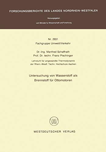 Untersuchung von Wasserstoff als Brennstoff für Ottomotoren (Forschungsberichte des Landes Nordrhein-Westfalen, 2931, Band 2931)