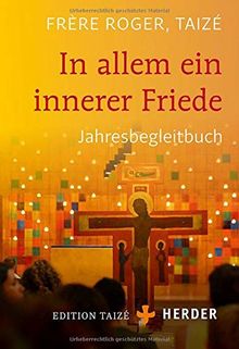 In allem ein innerer Friede: Jahresbegleitbuch