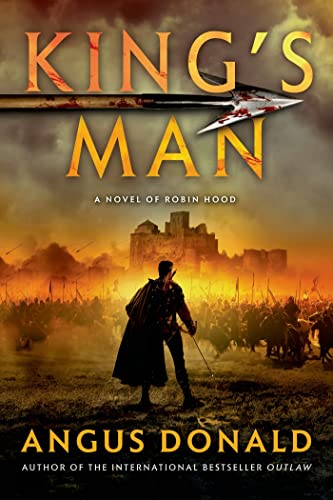 Angus Donald King's Man, A Novel Of Robin Hood (Outlaw Chronicles)