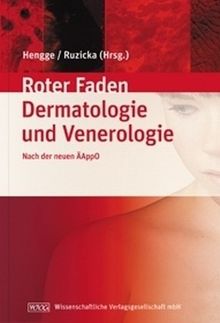 Lehrbuch der Dermatologie und Venerologie: Ihr roter Faden durchs Studium nach der neuen ÄAppO