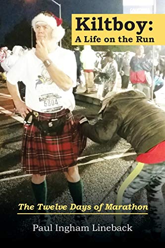 Kiltboy: A Life on the Run: The Twelve Days of Marathon