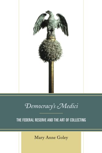 Democracy's Medici: The Federal Reserve and the Art of Collecting