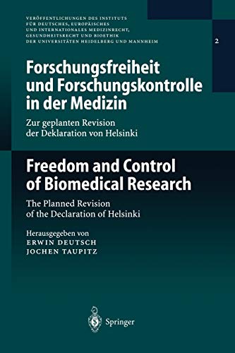 Forschungsfreiheit und Forschungskontrolle in der Medizin / Freedom and Control of Biomedical Research: Zur geplanten Revision der Deklaration von ... Heidelberg und Mannheim (2), Band 2)