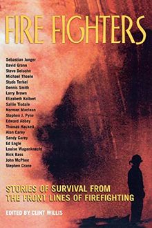 Fire Fighters: Stories of Survival from the Front Lines of Firefighting (Adrenaline)