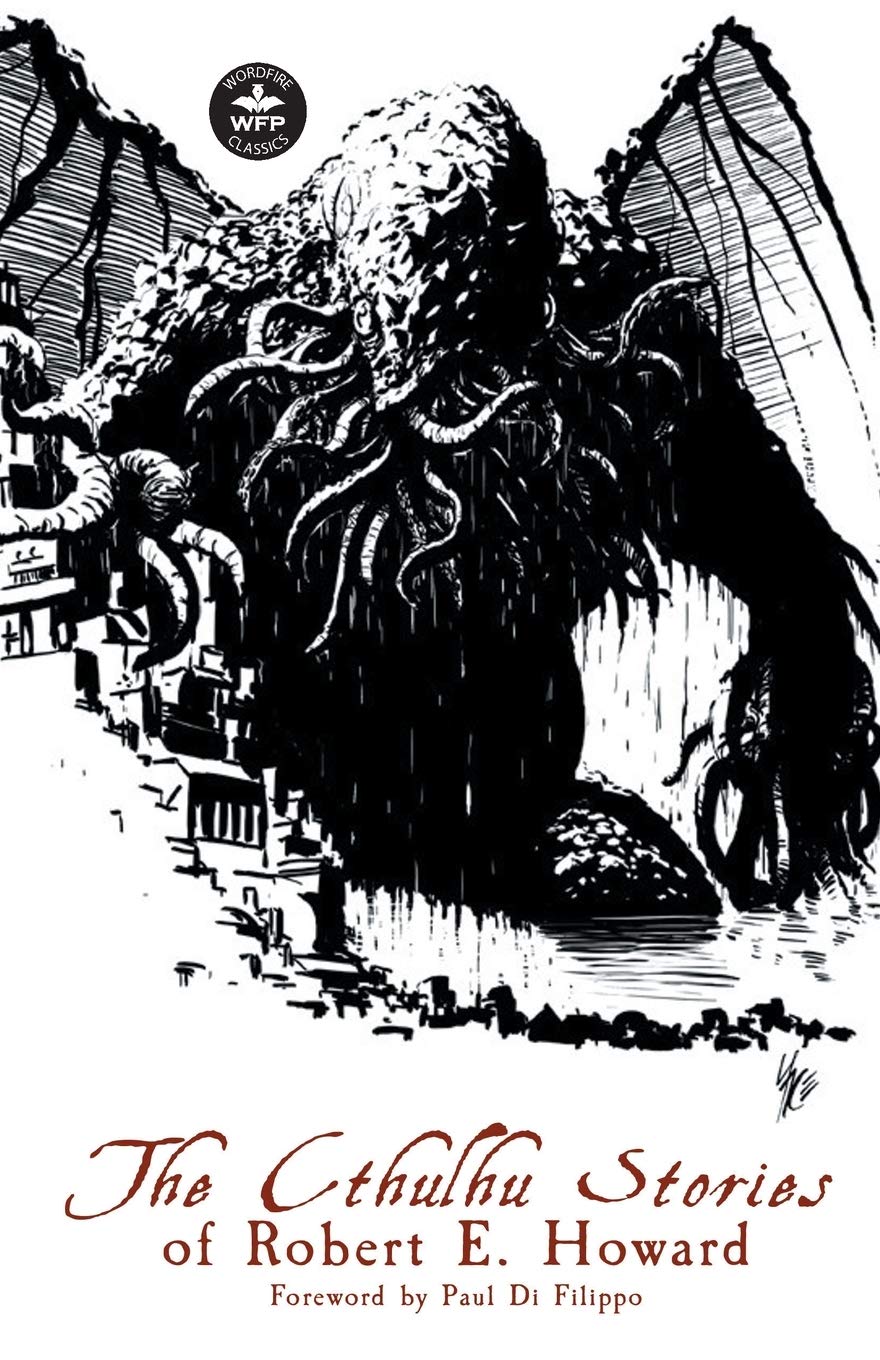 Howard, Robert E. The Cthulhu Stories Of Robert E. Howard