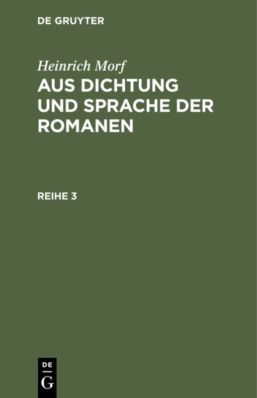 Heinrich Morf: Aus Dichtung und Sprache der Romanen. Reihe 3