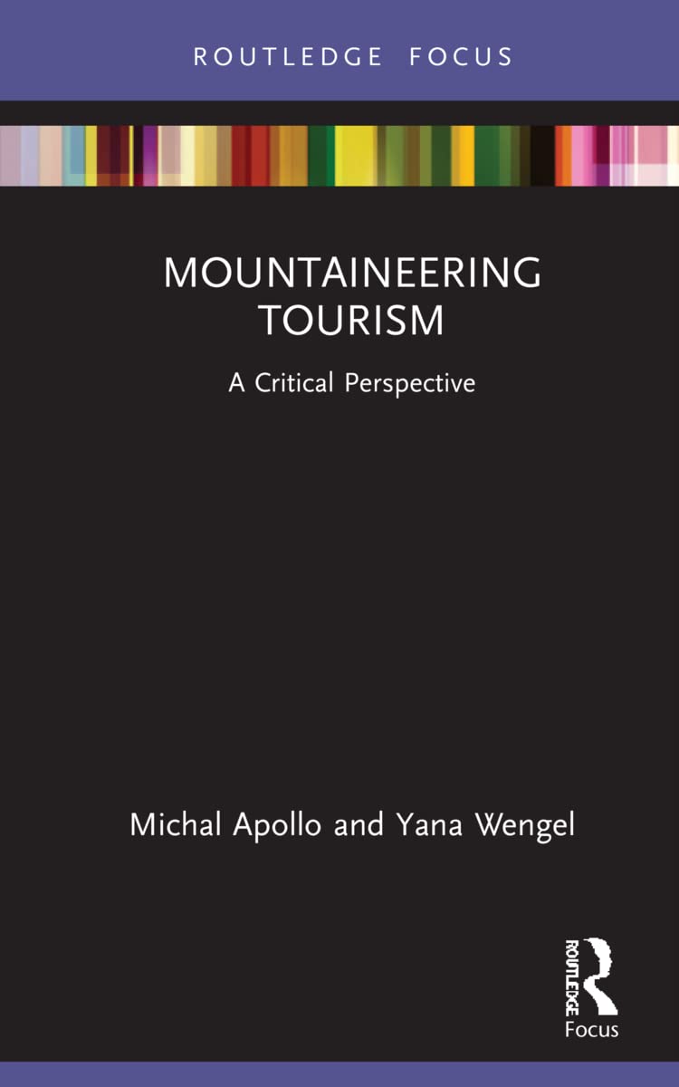 Mountaineering Tourism: A Critical Perspective (Routledge Focus on Tourism and Hospitality; Routledge Focus)