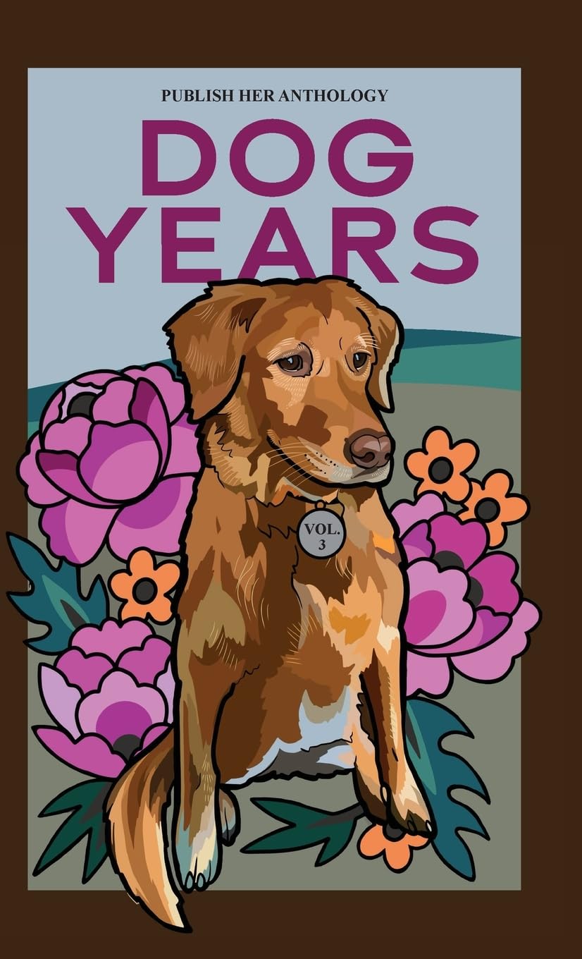 Publish Her Anthology: Dog Years