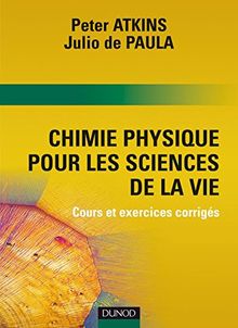 Chimie physique pour les sciences de la vie : cours et exercices corrigés