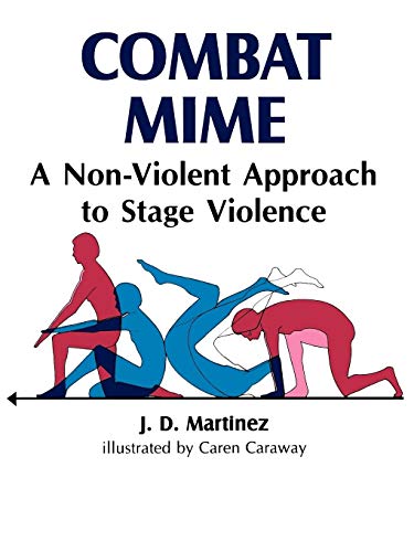 Combat Mime: A NonViolent Approach to Stage Violence: A Non-Violent Approch to Stage Violence