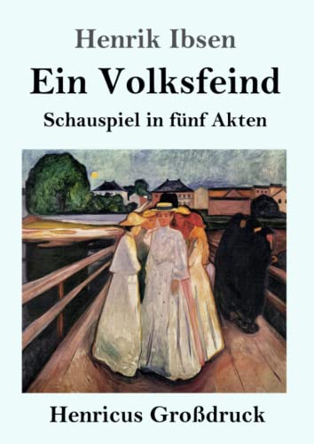 Ein Volksfeind (Großdruck): Schauspiel in fünf Akten