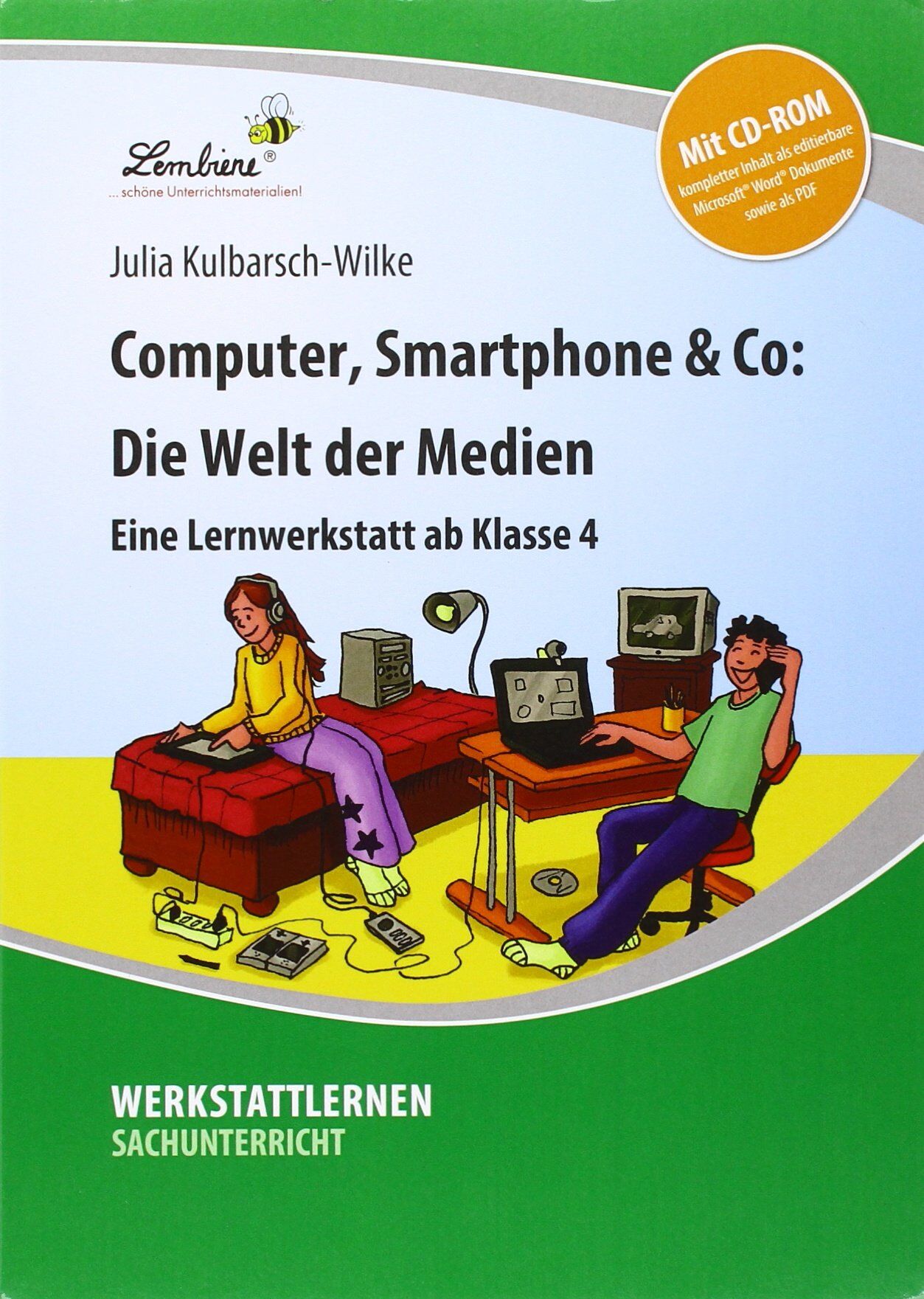 Kulbarsch-Wilke, Julia: Computer, Smartphone & Co: Die Welt der Medien