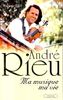 André Rieu : ma musique, ma vie
