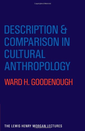 Description and Comparison in Cultural Anthropology (Lewis Henry Morgan Lectures)